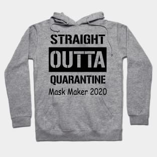 Straight Outta Quarantine Mask Maker 2020 Hoodie